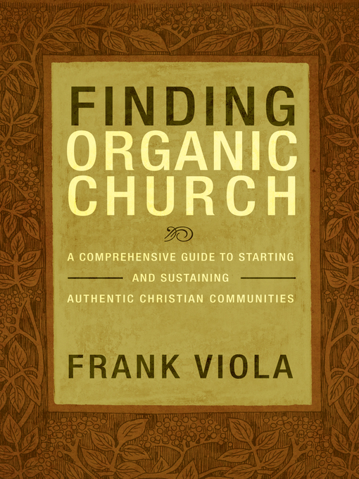 Title details for Finding Organic Church by Frank Viola - Available
